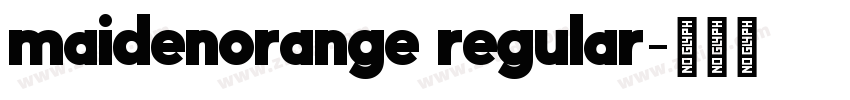 maidenorange regular字体转换 maidenorange regular字体转换